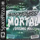 Strongbass - Mortal (Original Mix)