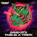 David DTX - This Is A Trick