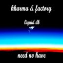 Kharma Factory - Need no have