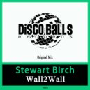 Stewart Birch - Wall2Wall (Original Mix)