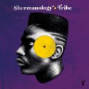 Shermanology - Tribe (Extended Mix)