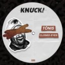 Tōnis - Closed Eyes (Original Mix)