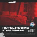 Ryder Sinclair - Hotel Rooms (Original Mix)