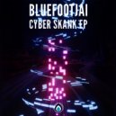 BlueFootJai - Cyber Skank (Original Mix)