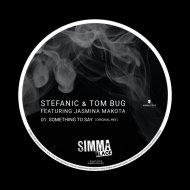 Stefanic, Tom Bug, Jasmina Makota - Something To Say