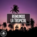 Remundo - La Tropical (Extended Mix)