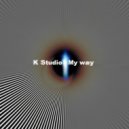 K Studio - My way (Original Mix)