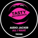 Audio Jacker - All I Want (Original Mix)
