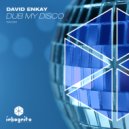 David Enkay - Dub My Disco (Extended Mix)