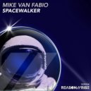 Mike van Fabio - Spacewalker (Extended Mix)