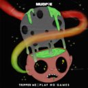 Tripper Mz - Play No Games (Original Mix)