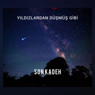 Son Kadeh - Yıldızlardan Düşmüş Gibi