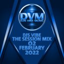 Djs Vibe - The Session Mix 02 (February 2022) ()