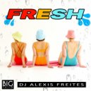 DJ Alexis Freites - Fresh (Original Mix)