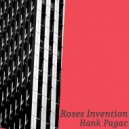 Hank Pagac - Roses Invention