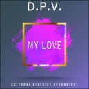 D.P.V. - My Love (Original Mix)