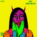 Viot - GOOD FOR ME (Original Mix)