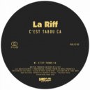 La Riff - C\'est Tabou Ça (Original Mix)