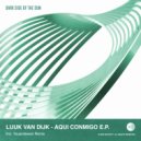 Luuk van Dijk - Aqui Conmigo (Original Mix)