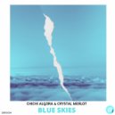 ChiChi Algora feat. Crystal Merlot - Blue Skies (Original Mix)
