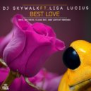 DJ Skywalk ft. Lisa Lucius - Best Love (Jay Frog Radio Edit)