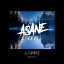 Lunatike - Believe (Original Mix)