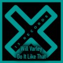 Will Varley - Do It Like That (Original Mix)