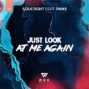 Soultight, PANE - Just Look At Me Again (Radio Edit)