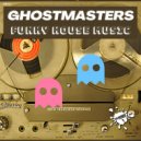 GhostMasters - Funky House Music