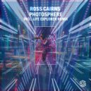 Ross Cairns - Photosphere (LIFE EXPLORER [CN] Remix)