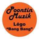 Légo - Bang Bang (Original Mix)