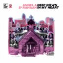 Angel-A & Rahaan - Deep Down In My Heart