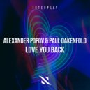 Alexander Popov, Paul Oakenfold - Love You Back