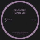 Joselacruz - Stress Sex (Original Mix)