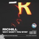 Richill - Why Don\'t You Stay (Original Mix)