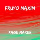Fruyo Maxim - Fage Maker