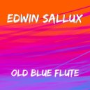 Edwin Sallux - Old Blue Flute