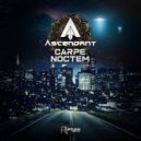 Ascendant - Carpre Noctem (Original Mix)