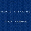 Madis Thracius - Stop Hammer (Radio Edit)