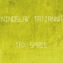 Ninoslav Tatianna - Tax Spree (Original mix)