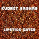 Kudret Ragnar - Lipstick Eater (Radio Edit)