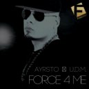 Ayrsto & U.D.M. - Force 4 Me