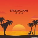 Erdem Ozkan - La La La (Original Mix)