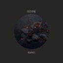 Soire - Bang (Original Mix)