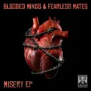 Blooded Minds & Fearless Mates - Misery (Original Mix)