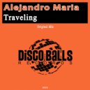 Alejandro Maria - Traveling (Original Mix)