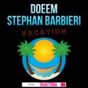 Doeem, Stephan Barbieri - Vacation (Original Mix)