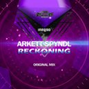 Arkett Spyndl - Reckoning (Original Mix)