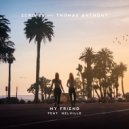 Thomas Anthony feat. Melville & 2Crimes - My Friend (Original Mix)