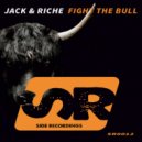 Jack & Riche - Fight The Bull (Original Mix)